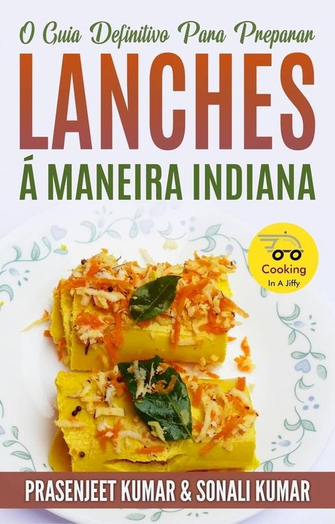 O Guia Definitivo Para Preparar Lanches Á Maneira Indiana(Kobo/電子書)