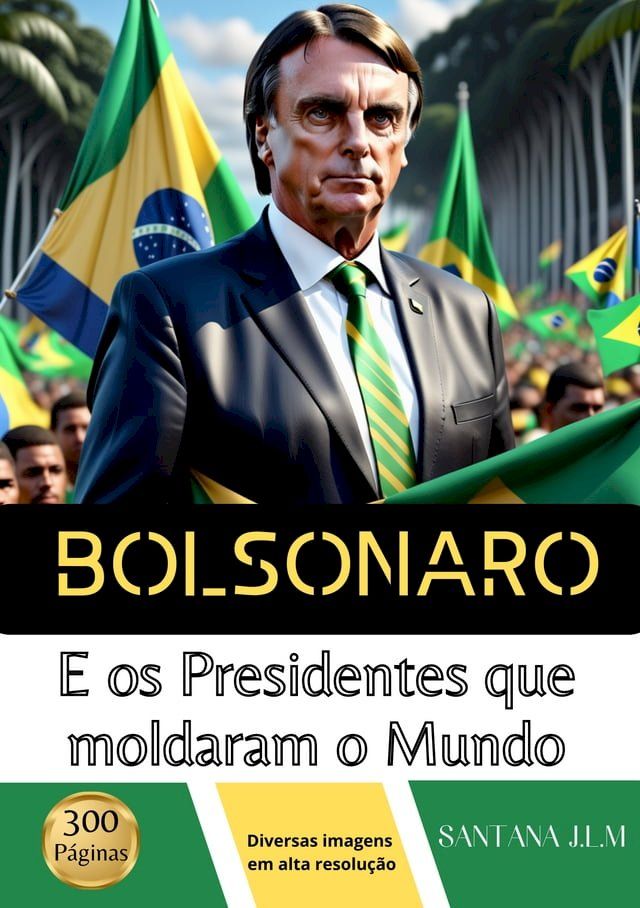  Bolsonaro e os presidentes que moldaram o mundo(Kobo/電子書)