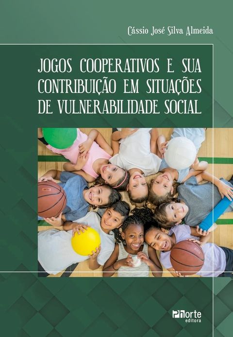 Jogos cooperativos e sua contribui&ccedil;&atilde;o em situa&ccedil;&otilde;es de vulnerabilidade social(Kobo/電子書)