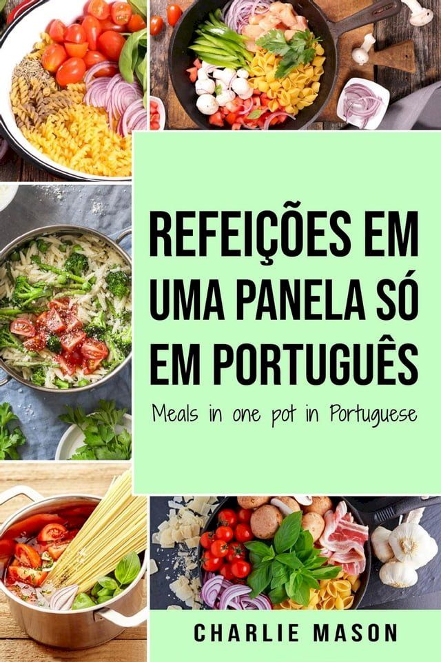  Refeições em uma panela só Em português/ Meals in one pot in Portuguese(Kobo/電子書)