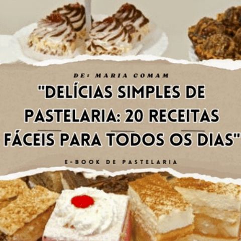 Del&iacute;cias Simples de Pastelaria-20 receitas f&aacute;ceis para todos os dias(Kobo/電子書)