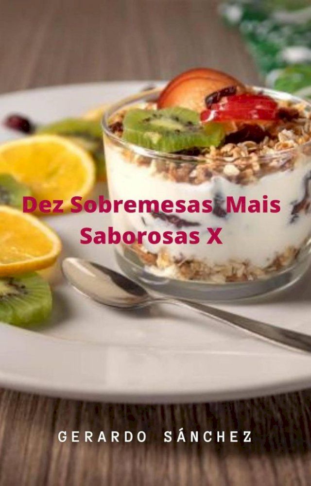  Dez Sobremesas mais Saborosas X(Kobo/電子書)