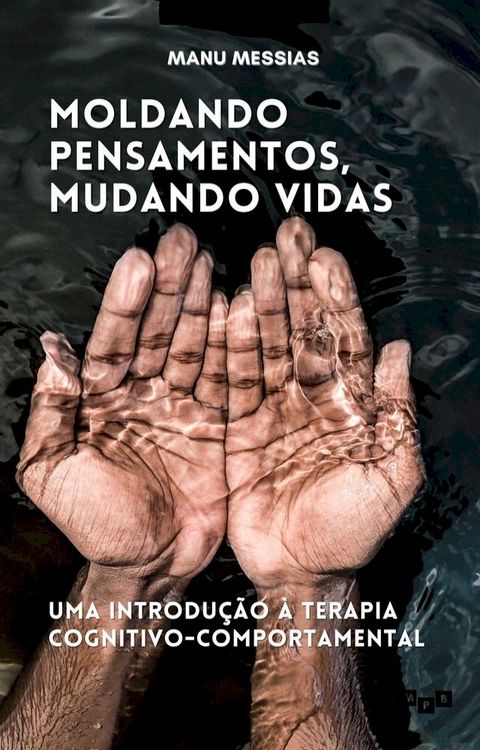 Moldando Pensamentos, Mudando Vidas(Kobo/電子書)