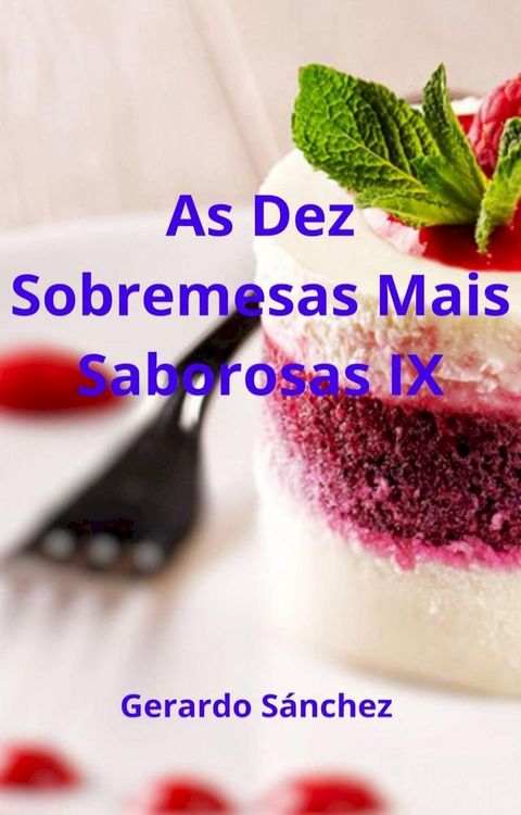 As Dez Sobremesas Mais Saborosas IX(Kobo/電子書)