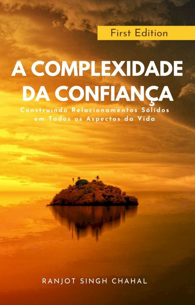  A Complexidade da Confian&ccedil;a: Construindo Relacionamentos S&oacute;lidos em Todos os Aspectos da Vida(Kobo/電子書)