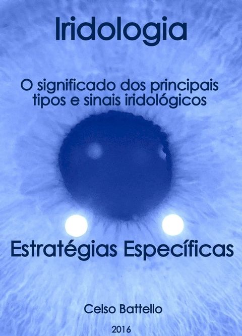 Iridologia - O significado dos principais tipos e sinais iridológicos(Kobo/電子書)