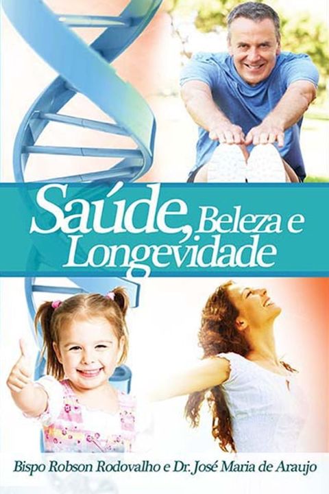 Sa&uacute;de, beleza e longevidade(Kobo/電子書)