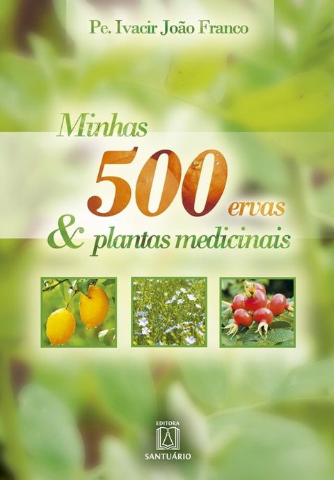 Minhas 500 Ervas & Plantas Medicinais(Kobo/電子書)