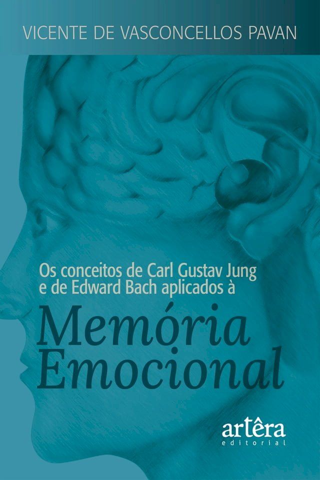  Os Conceitos de Carl Gustav Jung e de Edward Bach Aplicados à Memória Emocional(Kobo/電子書)