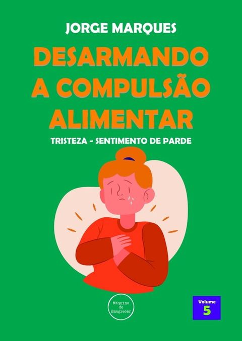 Desarmando a Compulsão Alimentar - Tristeza, sentimento de perda(Kobo/電子書)