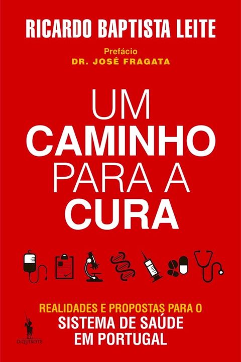 Um Caminho para a Cura   Realidades e Propostas para o Sistema de Sa&uacute;de em Portugal(Kobo/電子書)