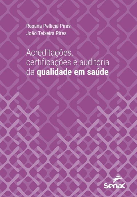 Acredita&ccedil;&otilde;es, certifica&ccedil;&otilde;es e auditoria da qualidade em sa&uacute;de(Kobo/電子書)