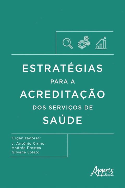 Estrat&eacute;gias para a Acredita&ccedil;&atilde;o dos Servi&ccedil;os de Sa&uacute;de(Kobo/電子書)