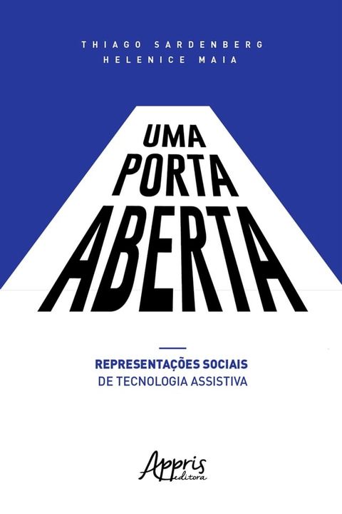 Uma Porta Aberta: Representa&ccedil;&otilde;es Sociais de Tecnologia Assistiva(Kobo/電子書)