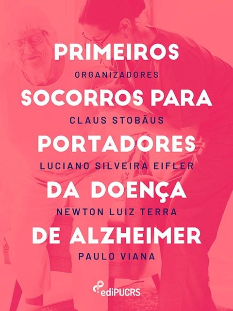 Primeiros socorros para portadores da doen&ccedil;a de Alzheimer(Kobo/電子書)