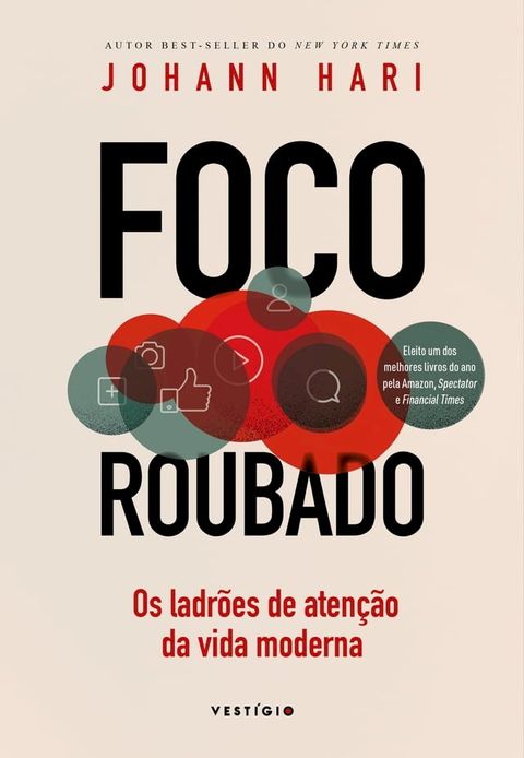 Foco roubado: Os ladr&otilde;es de aten&ccedil;&atilde;o da vida moderna(Kobo/電子書)