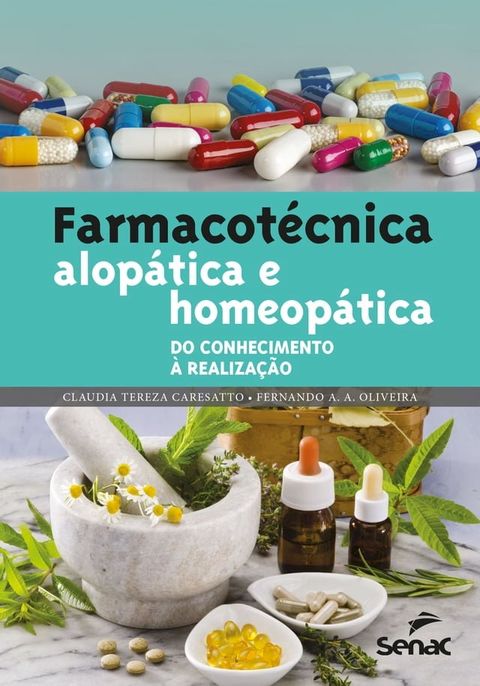 Farmacotécnica alopática e homeopática: do conhecimento à realização(Kobo/電子書)