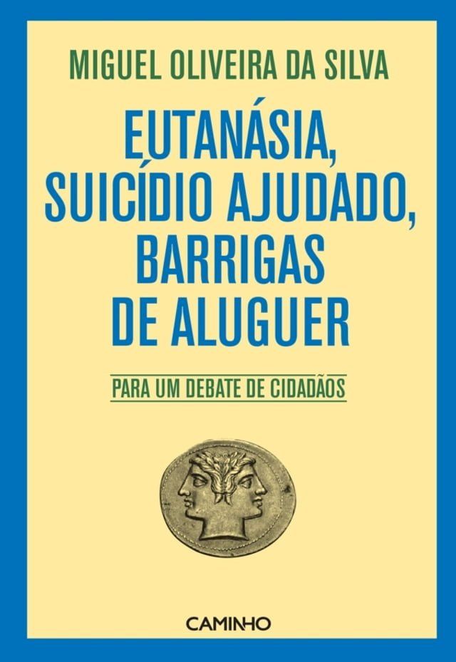  Eutanásia, Suicídio Ajudado, Barrigas de Aluguer - Para um debate de cidadãos(Kobo/電子書)