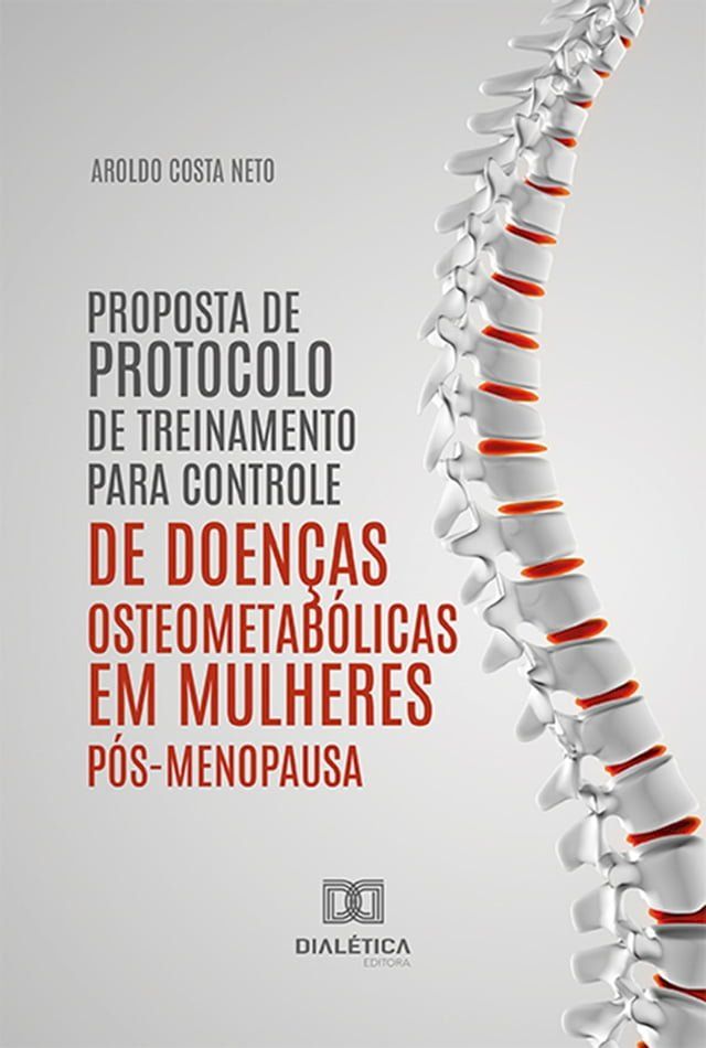  Proposta de protocolo de treinamento para controle de doenças osteometabólicas em mulheres pós-menopausa(Kobo/電子書)