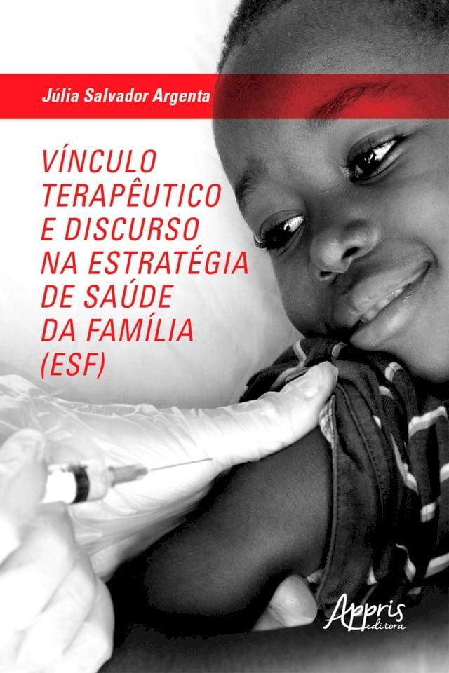  Vínculo Terapêutico e Discurso na Estratégia de Saúde da Família (ESF)(Kobo/電子書)