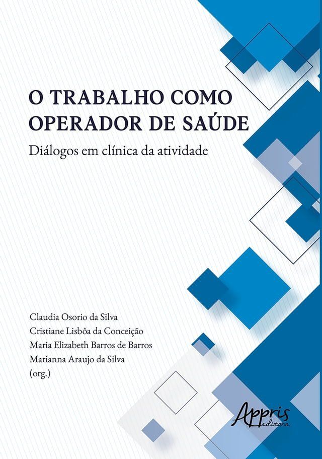  O Trabalho Como Operador de Saúde Diálogos em Clínica da Atividade(Kobo/電子書)