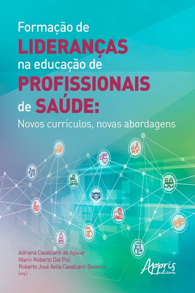  Formação de Lideranças na Educação de Profissionais de Saúde: Novos Currículos, Novas Abordagens(Kobo/電子書)