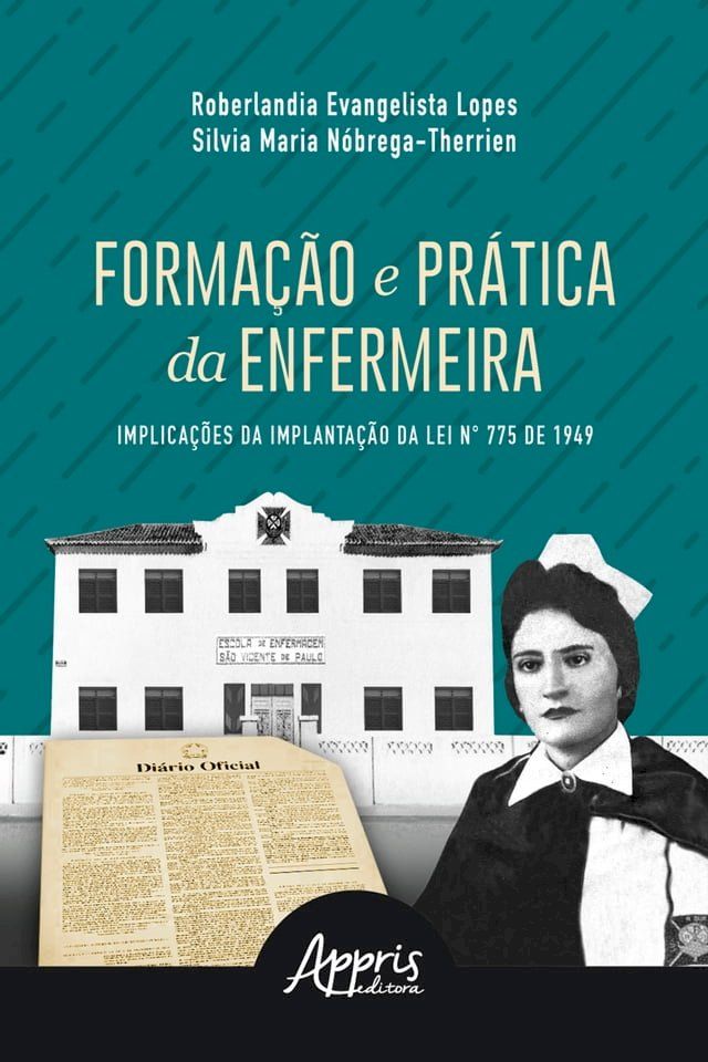  Formação e Prática da Enfermeira: Implicações da Implantação da Lei N° 775 de 1949(Kobo/電子書)