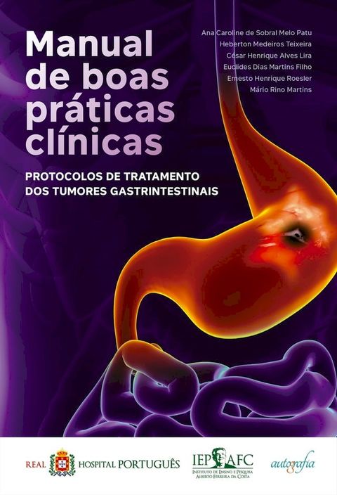 Manual de boas pr&aacute;ticas cl&iacute;nicas: protocolos de tratamento dos tumores gastrintestinais(Kobo/電子書)