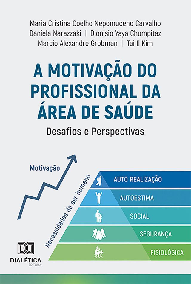  A Motivação do Profissional da Área de Saúde – Desafios e Perspectivas(Kobo/電子書)