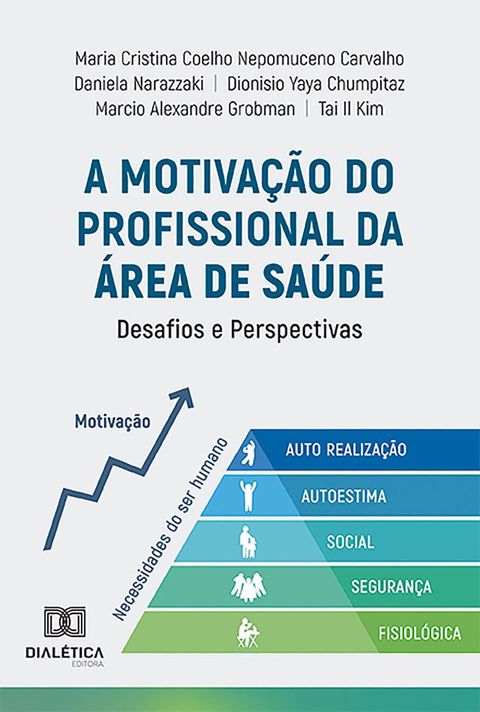 A Motivação do Profissional da Área de Saúde – Desafios e Perspectivas(Kobo/電子書)