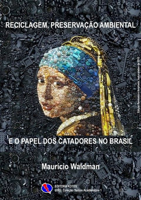 Reciclagem, Preserva&ccedil;&atilde;o Ambiental e o Papel dos Catadores no Brasil(Kobo/電子書)