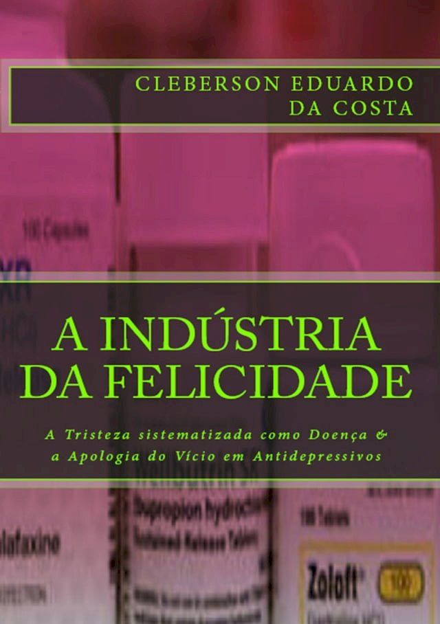  A Ind&uacute;stria da Felicidade(Kobo/電子書)