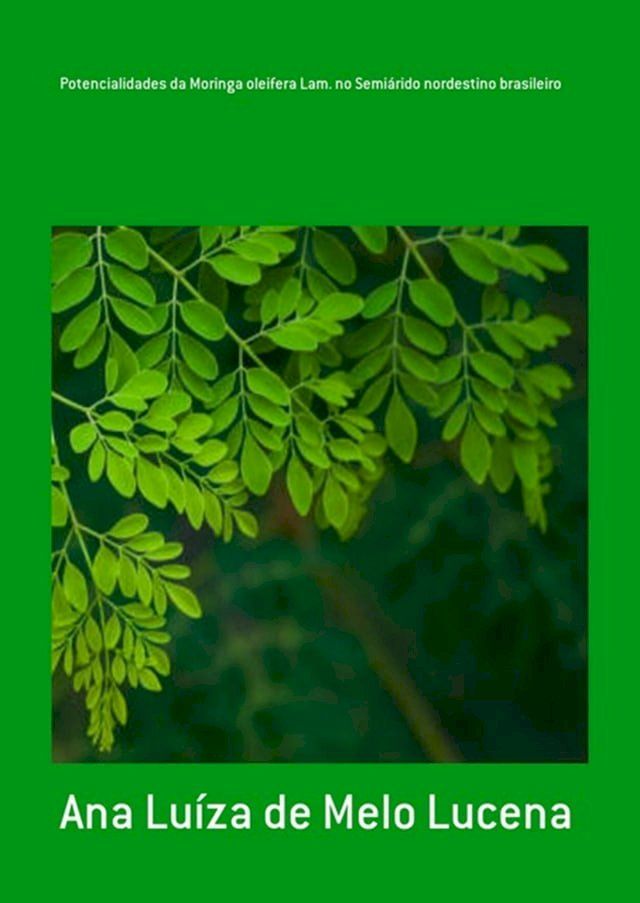  Potencialidades Da Moringa Oleifera Lam. No Semi&aacute;rido Nordestino Brasileiro(Kobo/電子書)