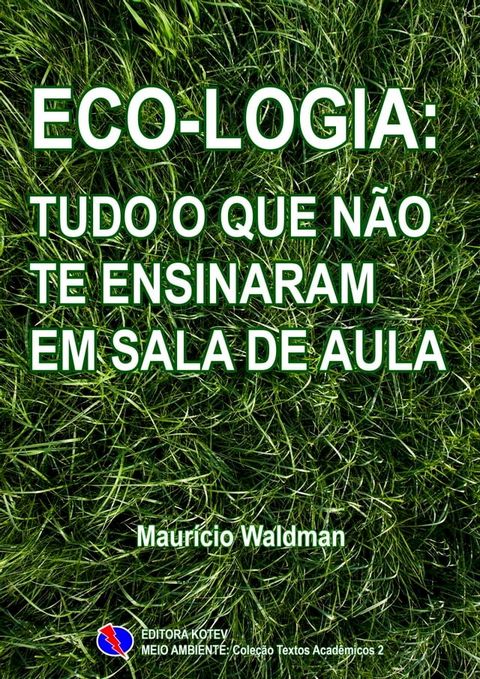 Eco-Logia: Tudo o que não te ensinaram em Sala de Aula(Kobo/電子書)