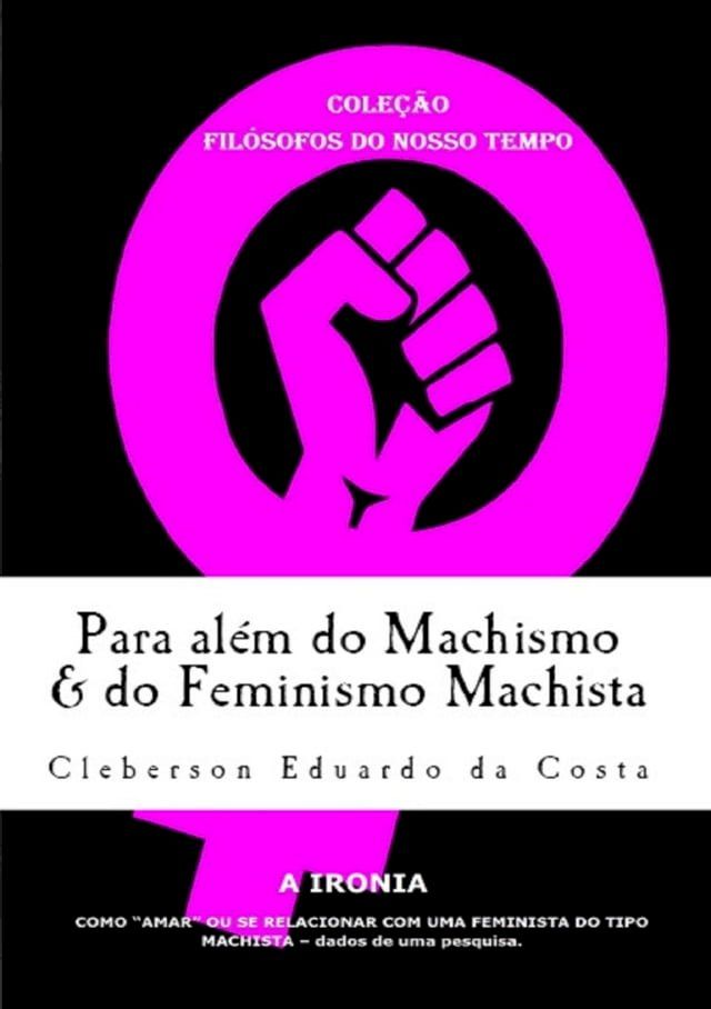  Para além do Machismo & do Feminismo Machista(Kobo/電子書)