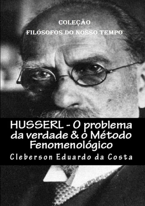 HUSSERL - O PROBLEMA DA VERDADE & O MÉTODO FENOMENOLÓGICO(Kobo/電子書)