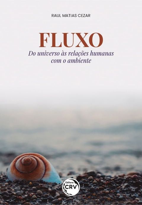 Fluxo do universo &agrave;s rela&ccedil;&otilde;es humanas com o ambiente(Kobo/電子書)