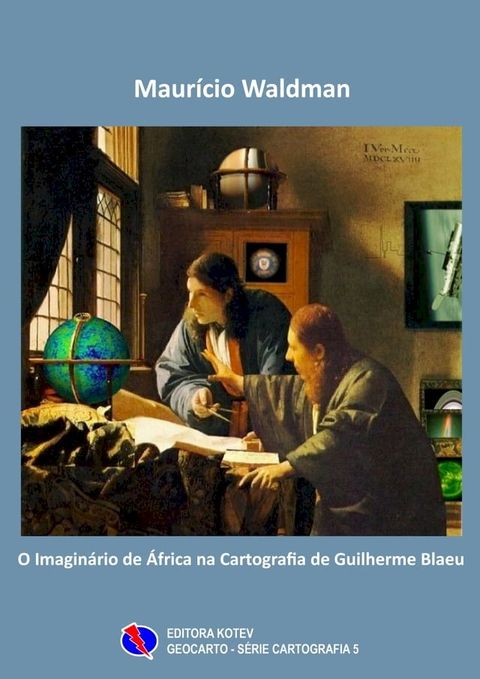 O Imagin&aacute;rio de &Aacute;frica na Cartografia de Guilherme Blaeu(Kobo/電子書)