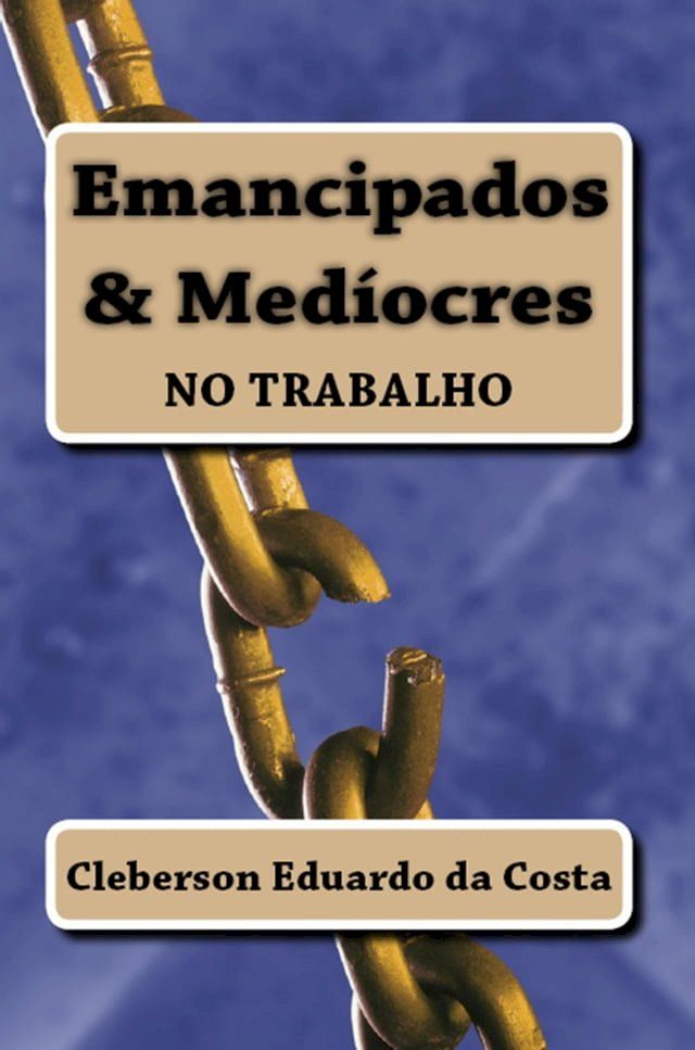  EMANCIPADOS & MED&Iacute;OCRES NO TRABALHO(Kobo/電子書)