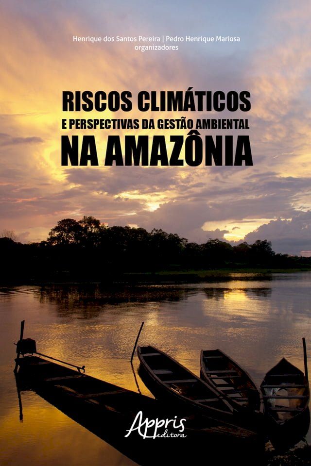  Riscos Climáticos e Perspectivas da Gestão Ambiental na Amazônia(Kobo/電子書)