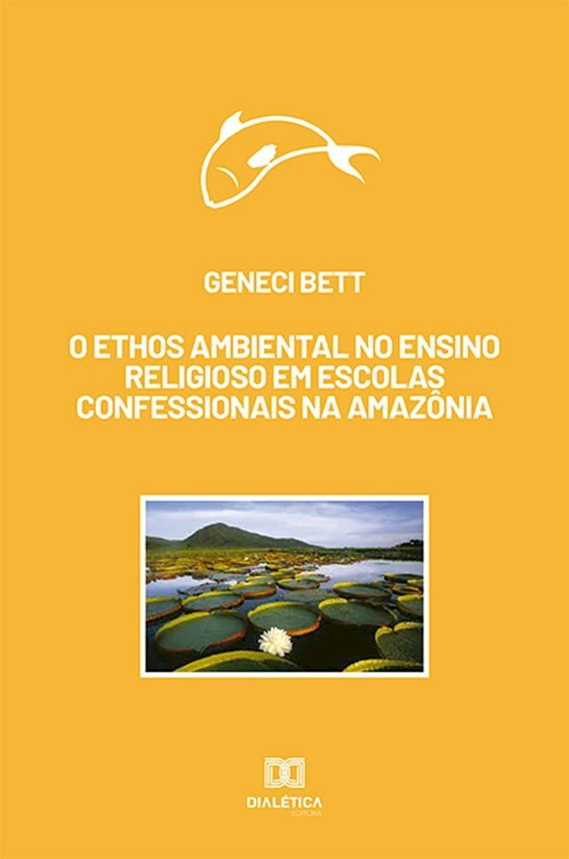  O ethos ambiental no ensino religioso em escolas confessionais na Amaz&ocirc;nia(Kobo/電子書)