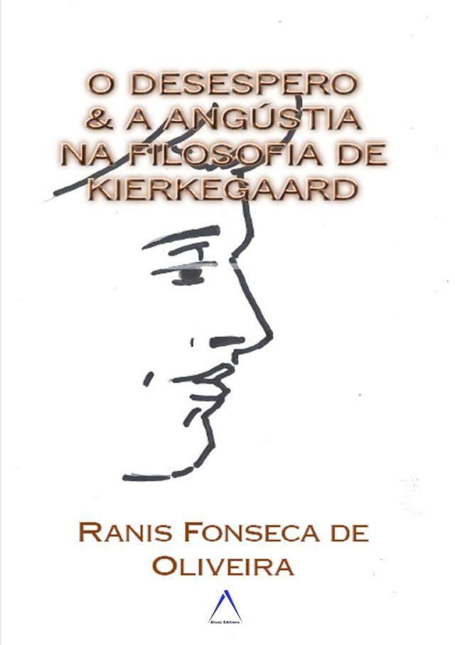  O DESESPERO & A ANG&Uacute;STIA NA FILOSOFIA DE KIERKEGAARD(Kobo/電子書)