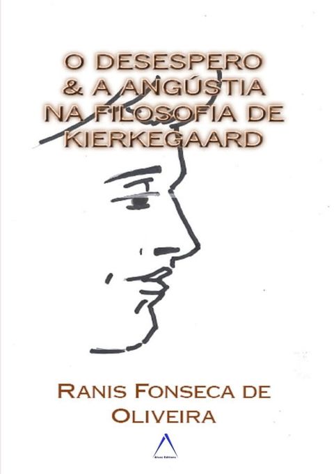 O DESESPERO & A ANG&Uacute;STIA NA FILOSOFIA DE KIERKEGAARD(Kobo/電子書)