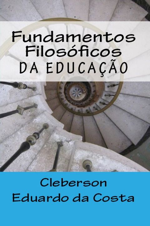 Fundamentos Filos&oacute;ficos da Educa&ccedil;&atilde;o(Kobo/電子書)