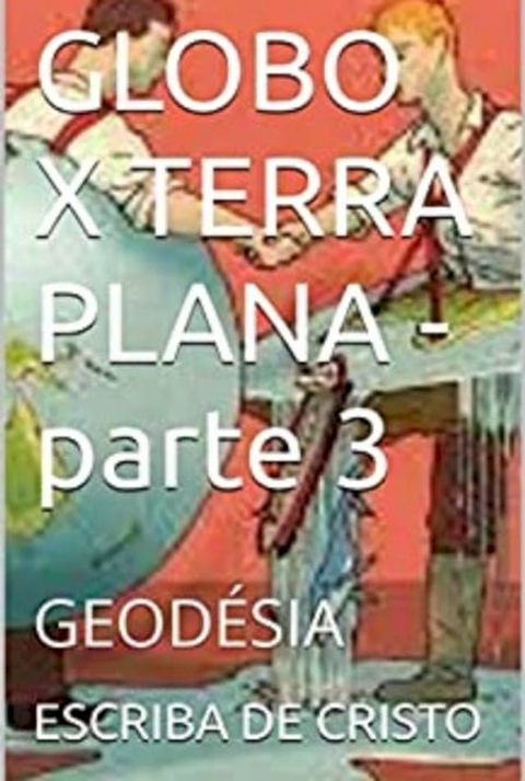 GLOBO X TERRA PLANA - parte 3(Kobo/電子書)