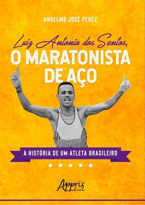 O Maratonista de Aço: A História de um Atleta Brasileiro(Kobo/電子書)