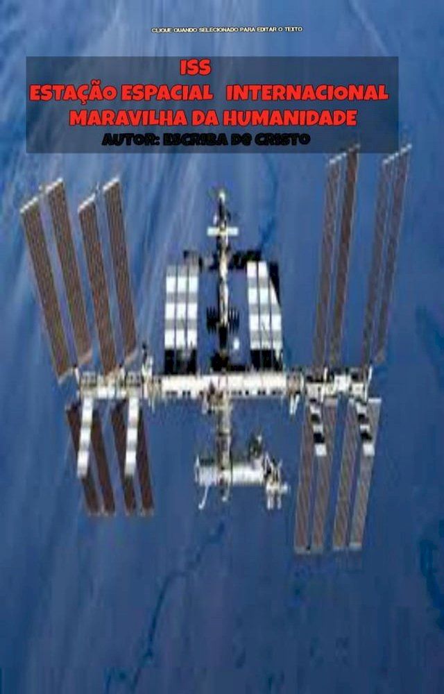  ISS - ESTA&Ccedil;&Atilde;O ESPACIAL INTERNACIONAL - MARAVILHA DA HUMANIDADE(Kobo/電子書)