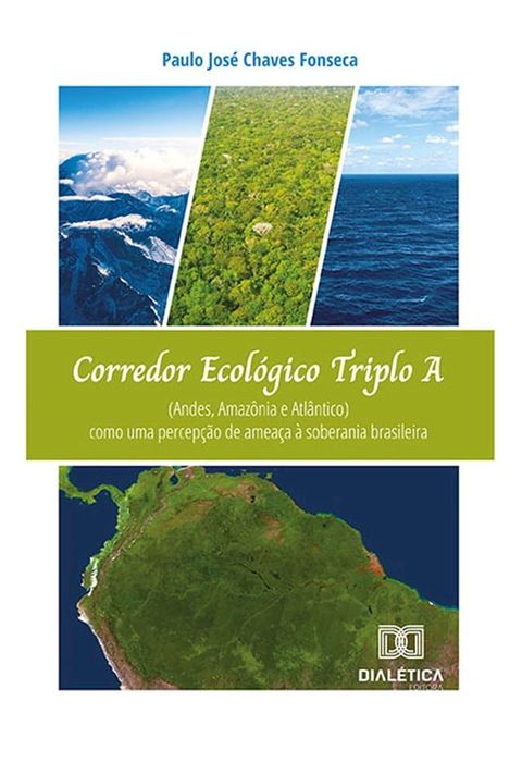 Corredor Ecol&oacute;gico Triplo A (Andes, Amaz&ocirc;nia e Atl&acirc;ntico)(Kobo/電子書)