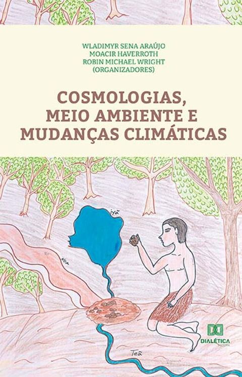 Cosmologias, Meio Ambiente e Mudanças Climáticas(Kobo/電子書)