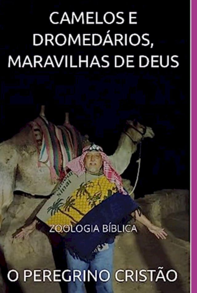  Camelos E Dromed&aacute;rios, Maravilhas De Deus(Kobo/電子書)